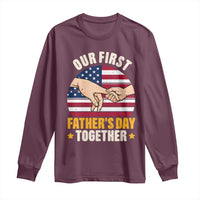 Our First Fathers Day Together Long Sleeve Shirt Patriotic New Dad Gift