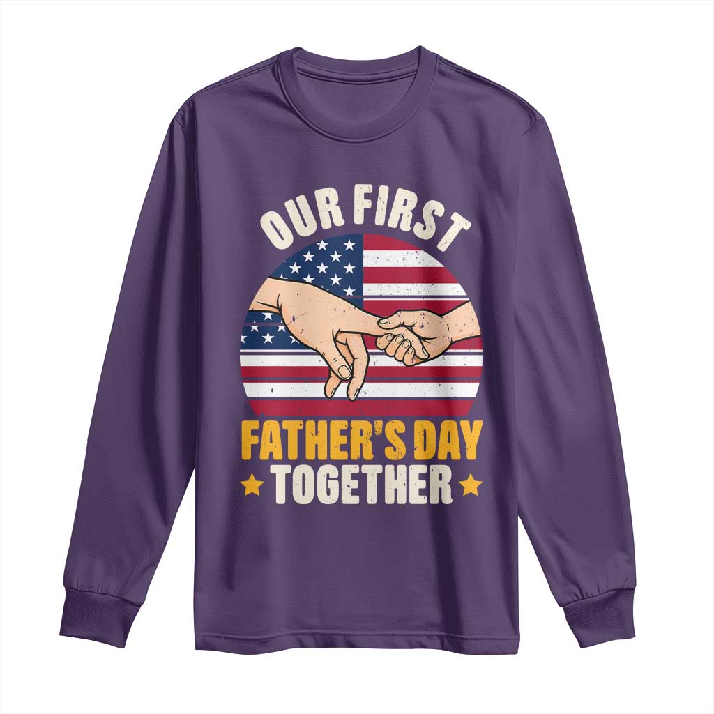 Our First Fathers Day Together Long Sleeve Shirt Patriotic New Dad Gift