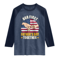 Our First Fathers Day Together Raglan Shirt Patriotic New Dad Gift