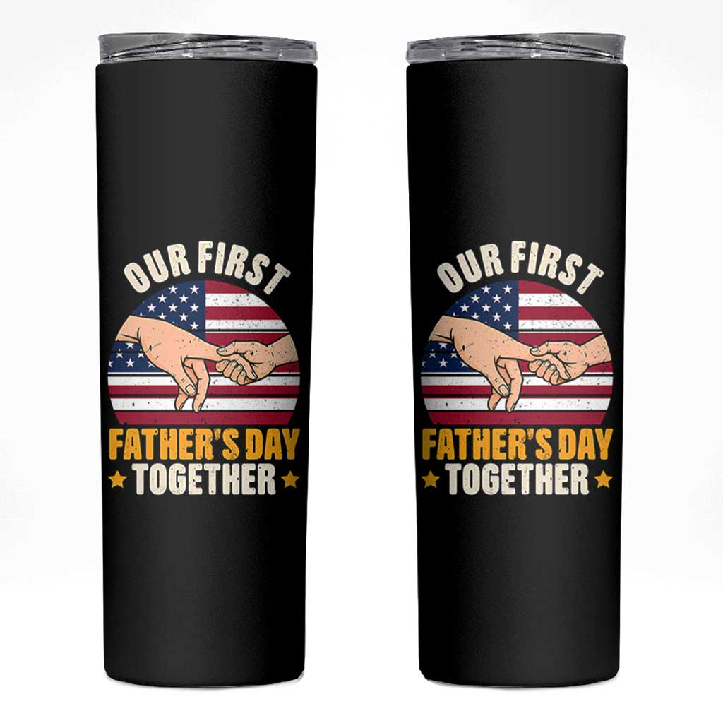 Our First Fathers Day Together Skinny Tumbler Patriotic New Dad Gift