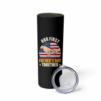 Our First Fathers Day Together Skinny Tumbler Patriotic New Dad Gift