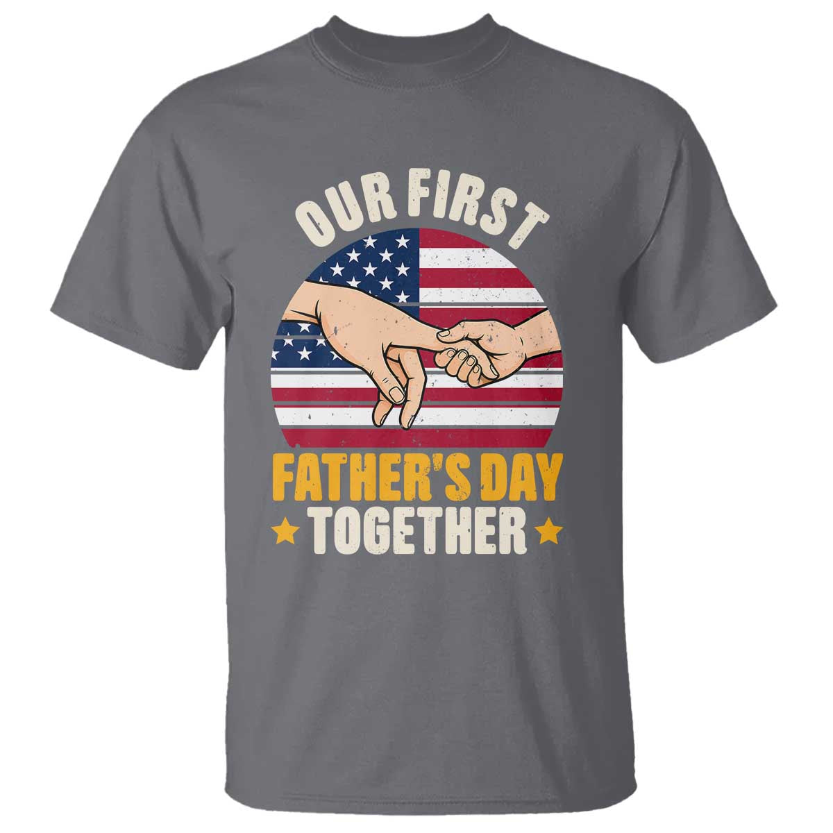 Our First Fathers Day Together T Shirt Patriotic New Dad Gift