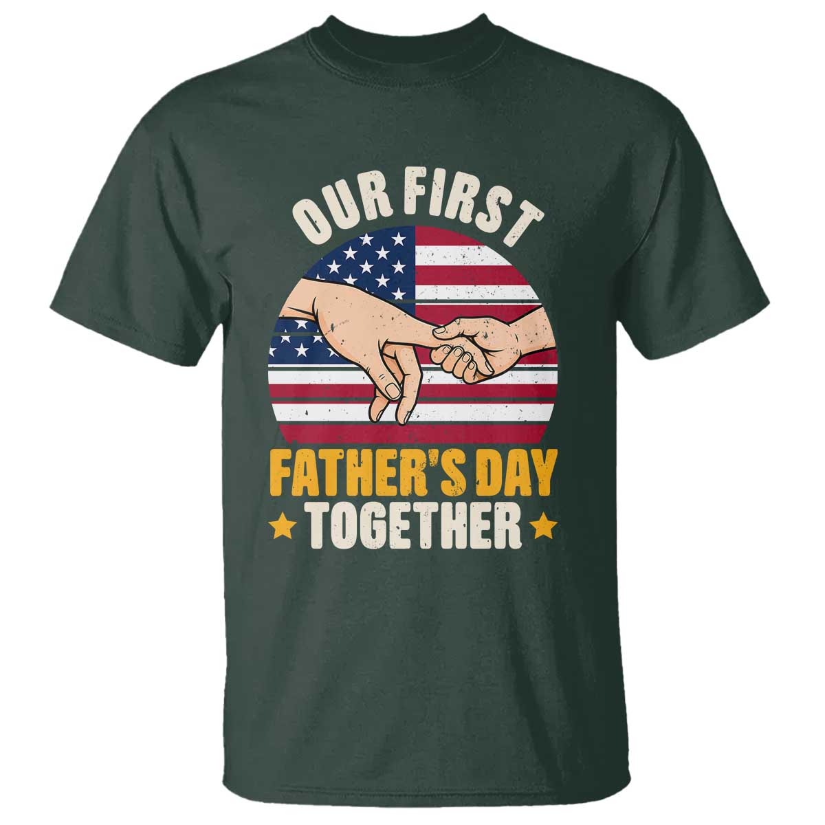 Our First Fathers Day Together T Shirt Patriotic New Dad Gift