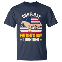 Our First Fathers Day Together T Shirt Patriotic New Dad Gift