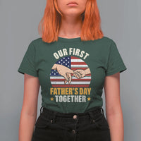 Our First Fathers Day Together T Shirt For Women Patriotic New Dad Gift