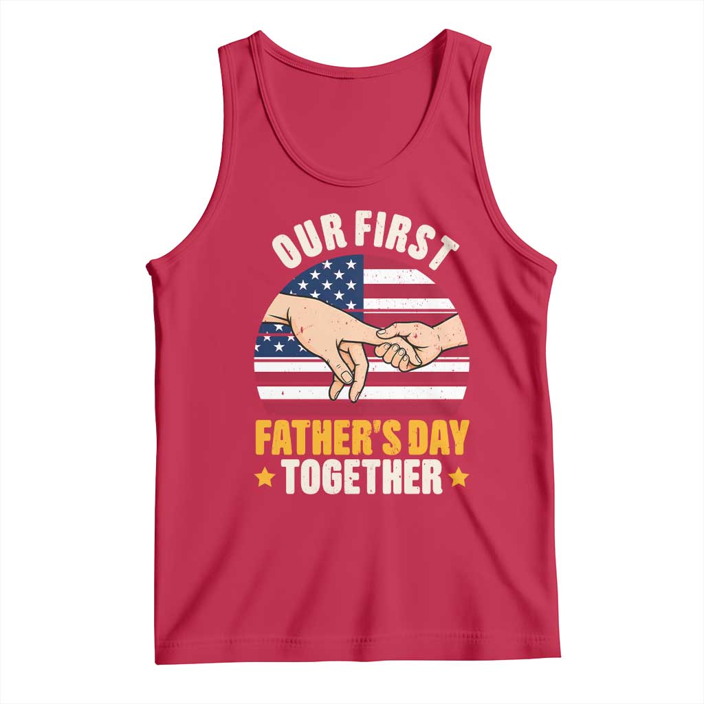 Our First Fathers Day Together Tank Top Patriotic New Dad Gift