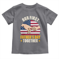 Our First Fathers Day Together Toddler T Shirt Patriotic New Dad Gift