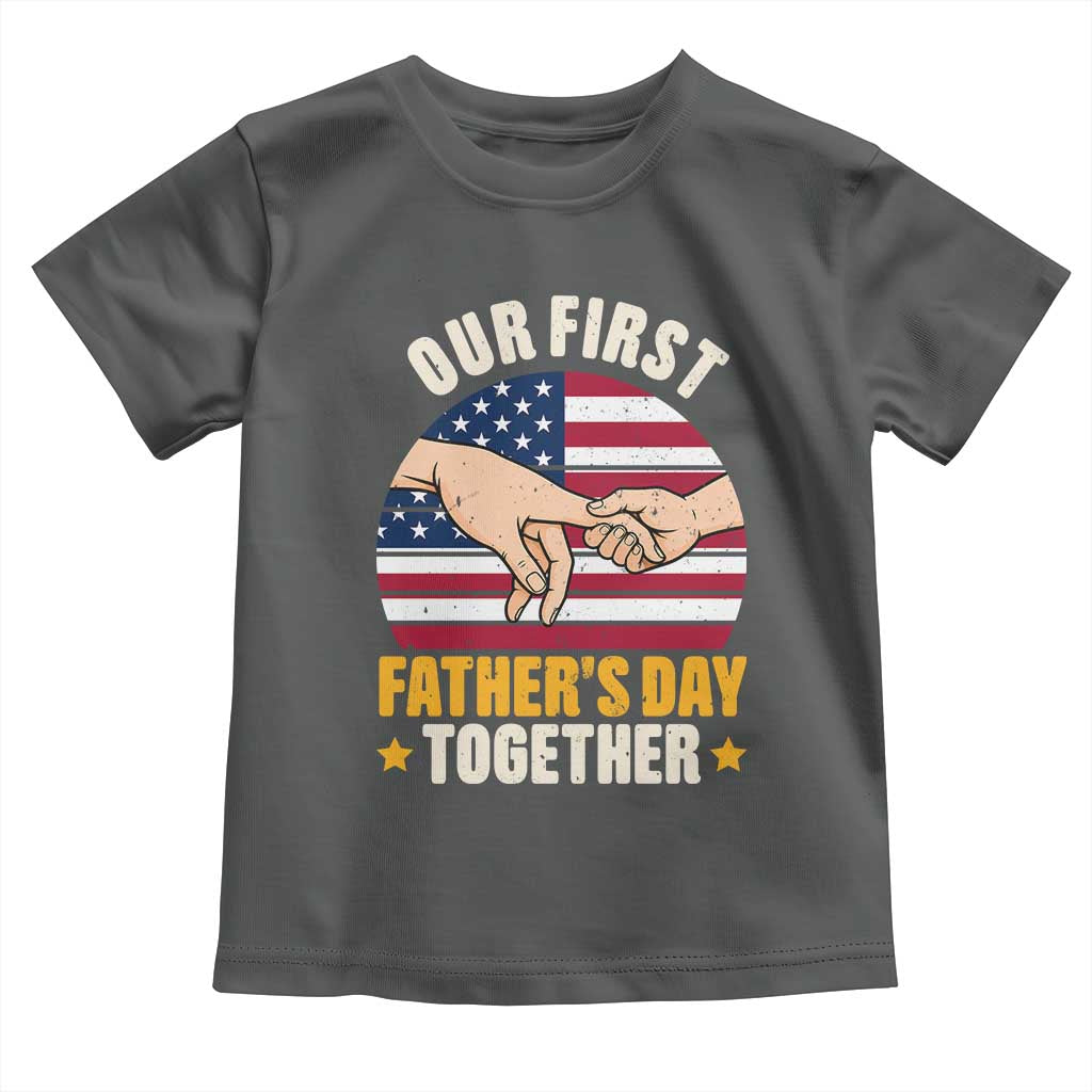 Our First Fathers Day Together Toddler T Shirt Patriotic New Dad Gift