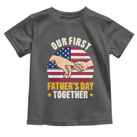 Our First Fathers Day Together Toddler T Shirt Patriotic New Dad Gift