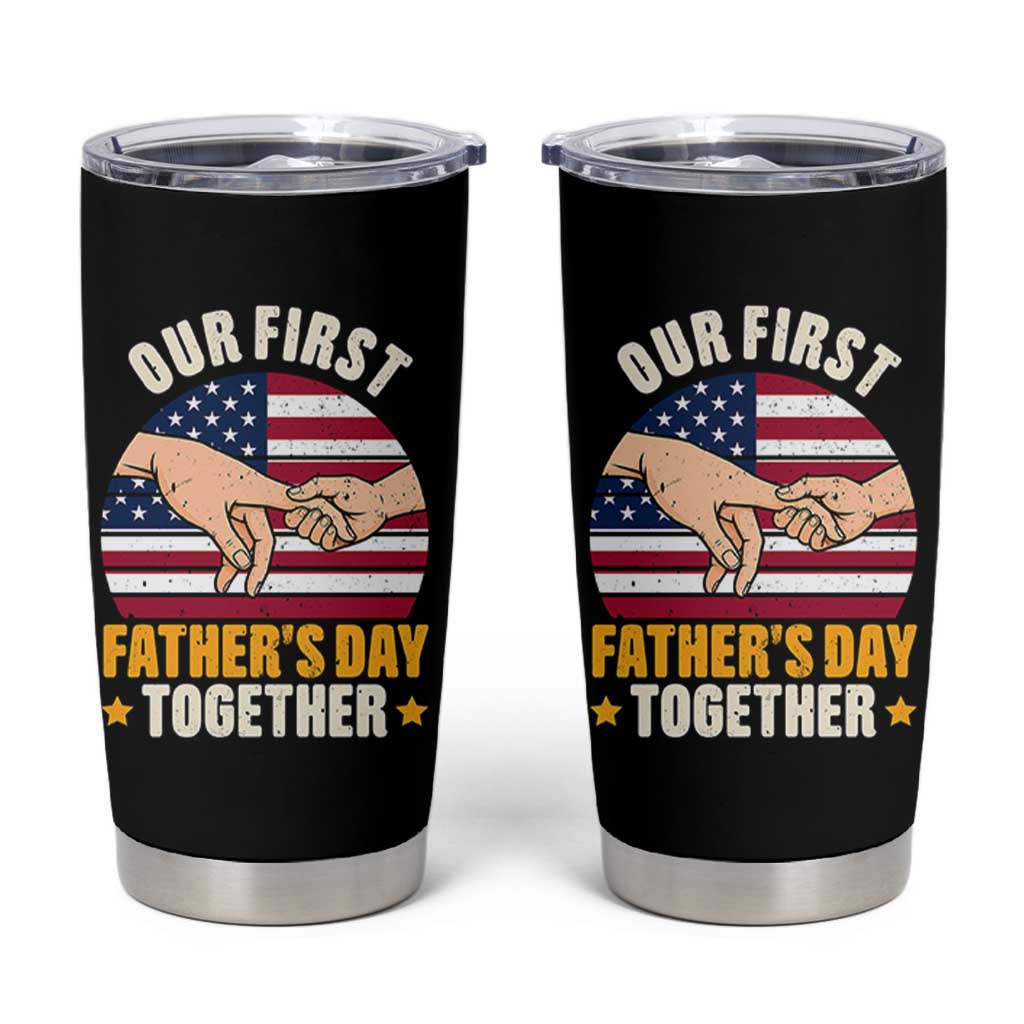 Our First Fathers Day Together Tumbler Cup Patriotic New Dad Gift
