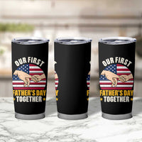Our First Fathers Day Together Tumbler Cup Patriotic New Dad Gift