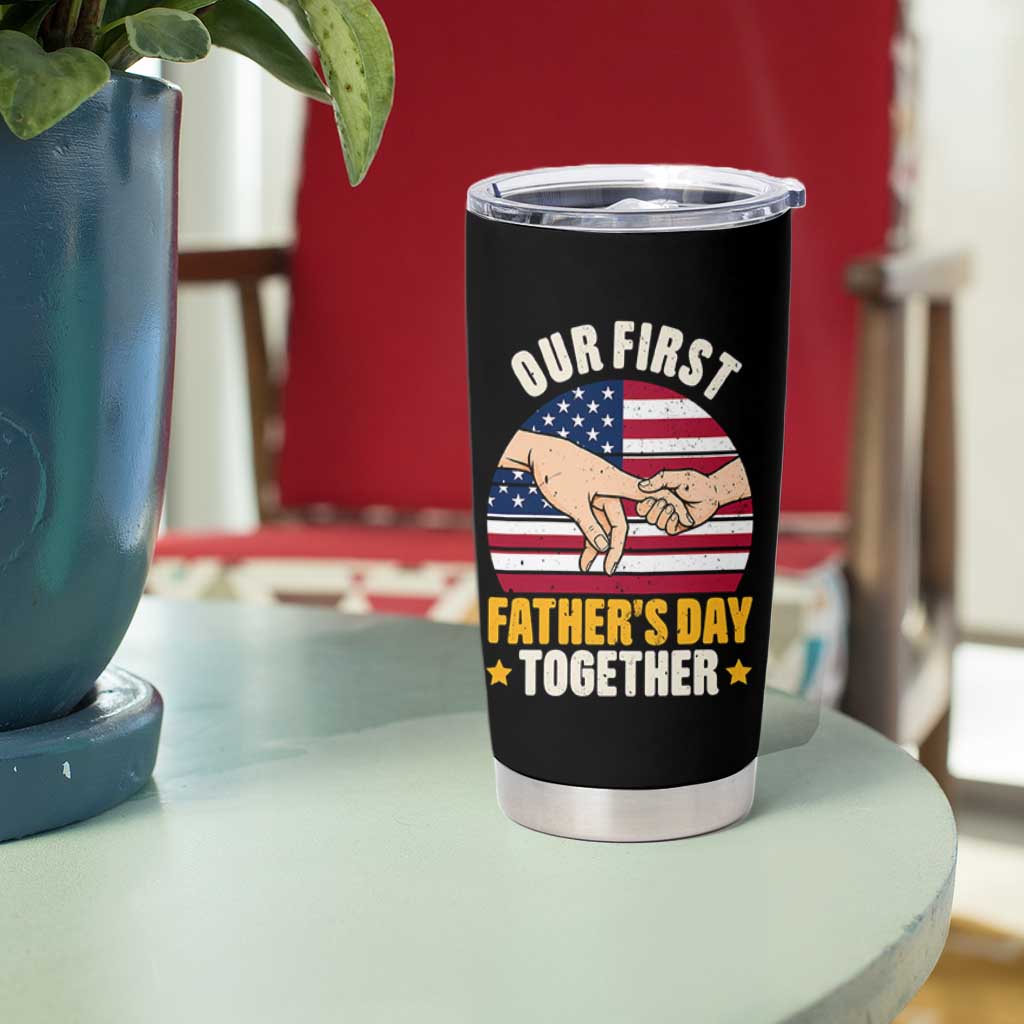 Our First Fathers Day Together Tumbler Cup Patriotic New Dad Gift