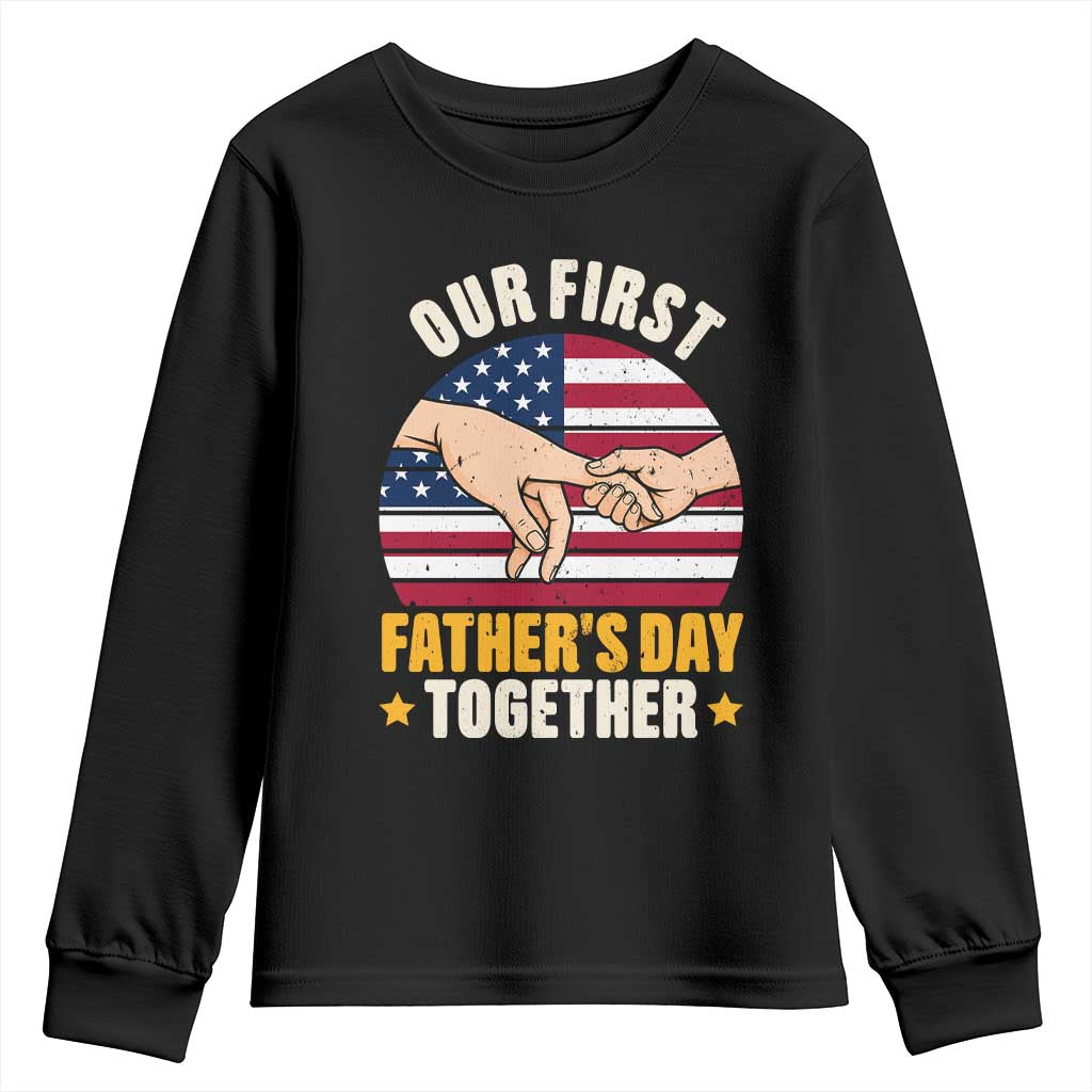 Our First Fathers Day Together Youth Sweatshirt Patriotic New Dad Gift
