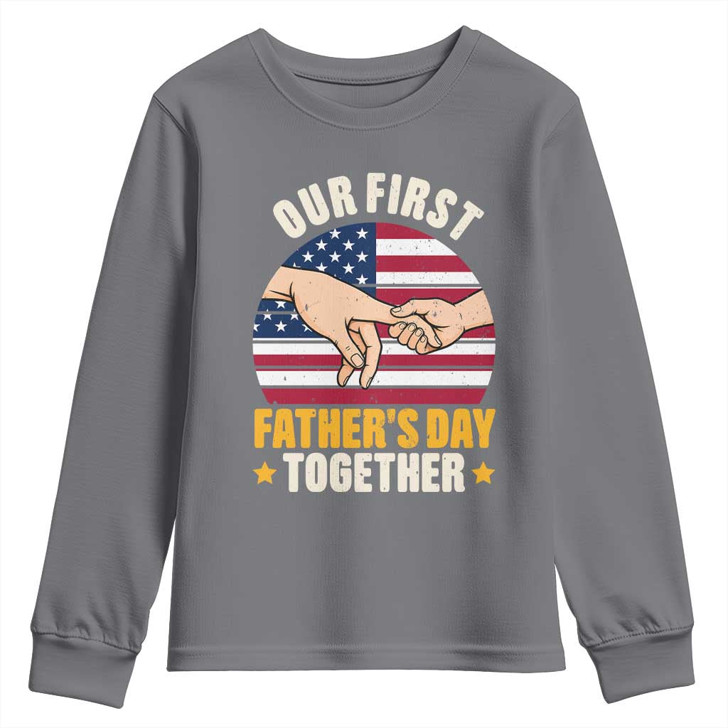 Our First Fathers Day Together Youth Sweatshirt Patriotic New Dad Gift