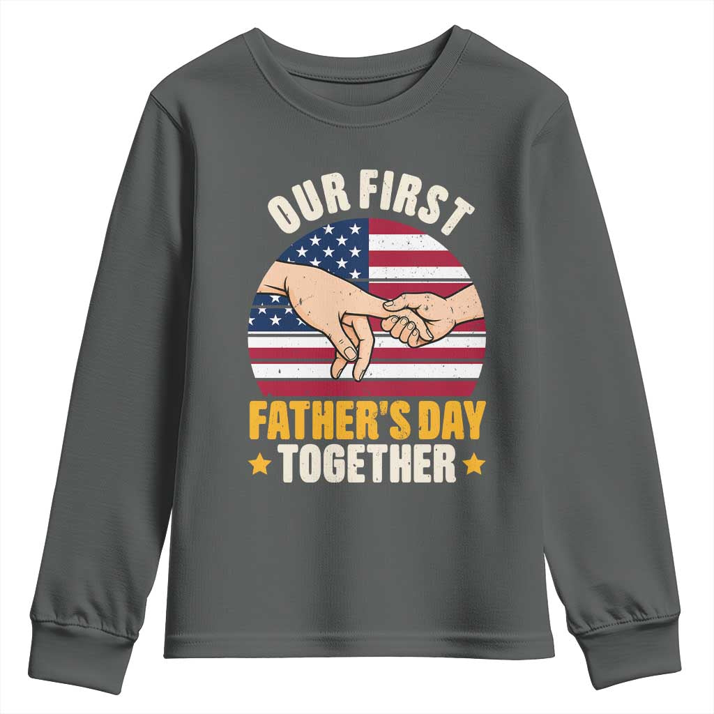 Our First Fathers Day Together Youth Sweatshirt Patriotic New Dad Gift