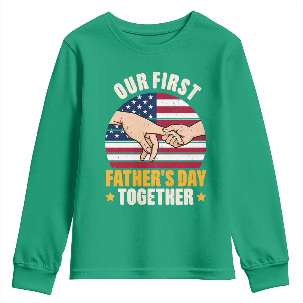 Our First Fathers Day Together Youth Sweatshirt Patriotic New Dad Gift