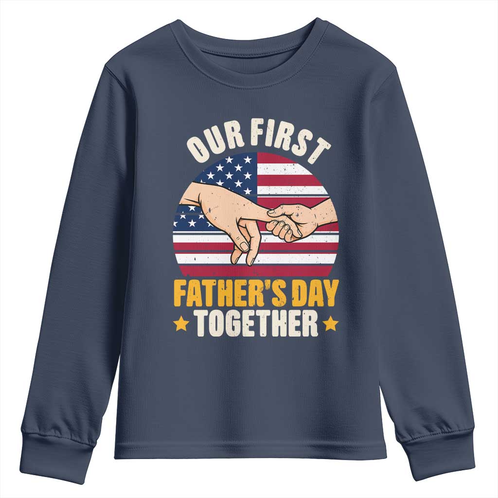 Our First Fathers Day Together Youth Sweatshirt Patriotic New Dad Gift