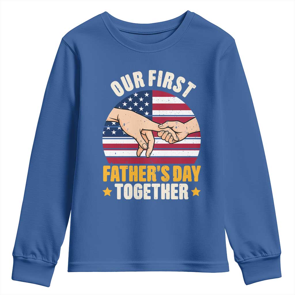 Our First Fathers Day Together Youth Sweatshirt Patriotic New Dad Gift
