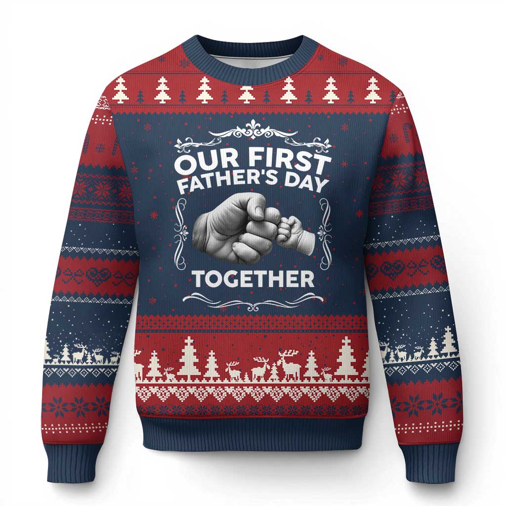Proud New Dad Ugly Christmas Sweater Our First Fathers Day Together Gift