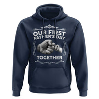 Proud New Dad Hoodie Our First Fathers Day Together Gift