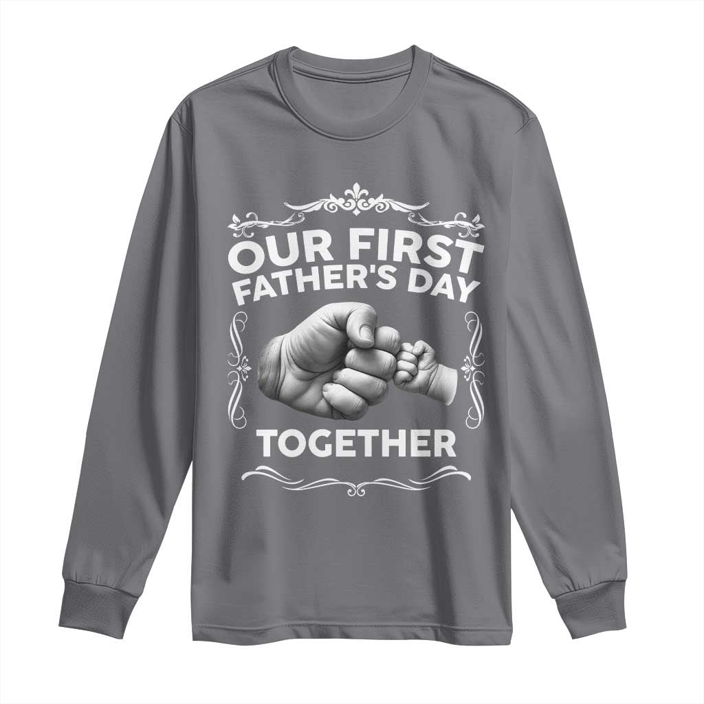 Proud New Dad Long Sleeve Shirt Our First Fathers Day Together Gift