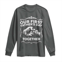 Proud New Dad Long Sleeve Shirt Our First Fathers Day Together Gift