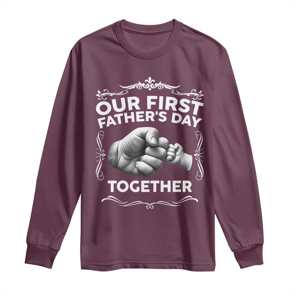 Proud New Dad Long Sleeve Shirt Our First Fathers Day Together Gift
