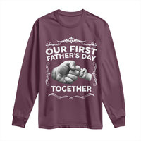 Proud New Dad Long Sleeve Shirt Our First Fathers Day Together Gift
