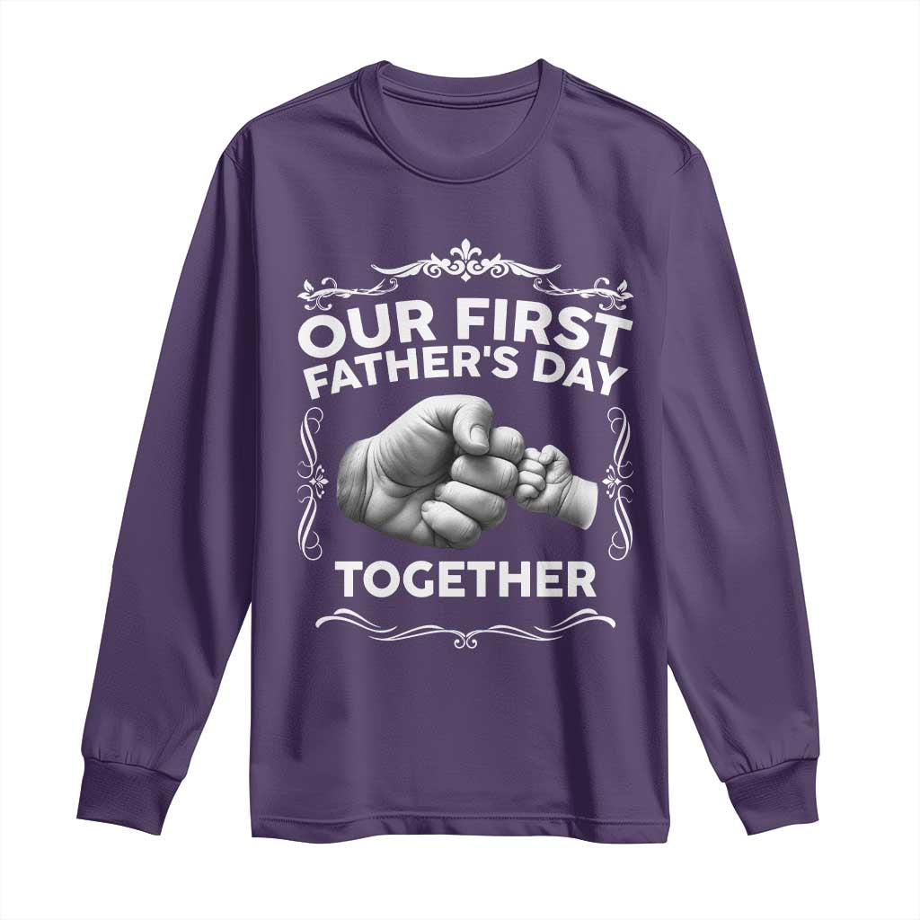 Proud New Dad Long Sleeve Shirt Our First Fathers Day Together Gift