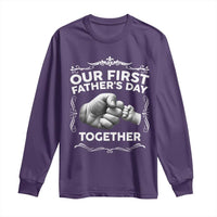 Proud New Dad Long Sleeve Shirt Our First Fathers Day Together Gift