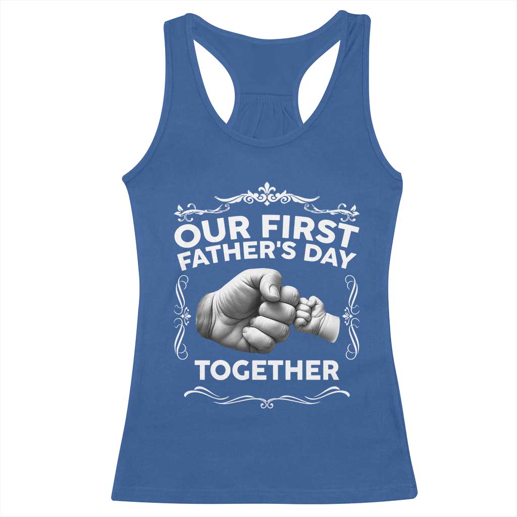 Proud New Dad Racerback Tank Top Our First Fathers Day Together Gift