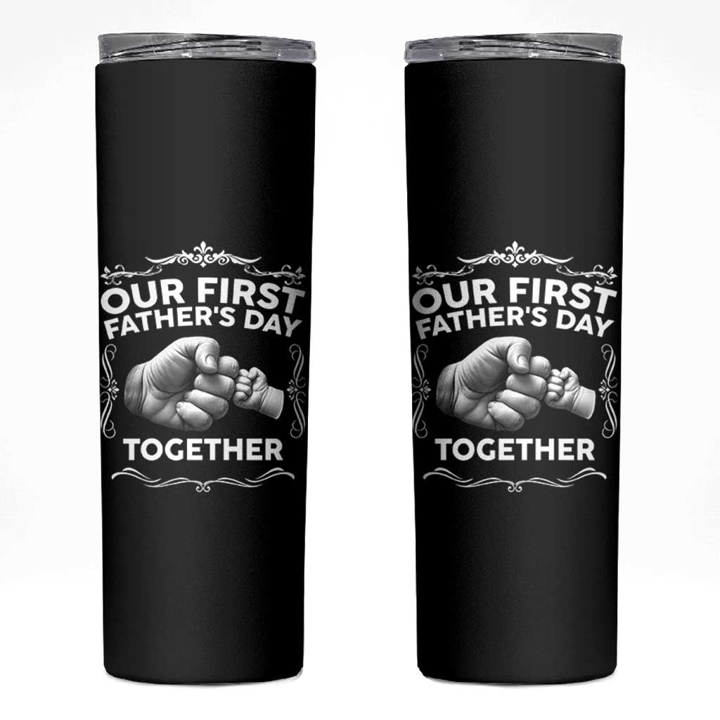 Proud New Dad Skinny Tumbler Our First Fathers Day Together Gift