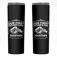 Proud New Dad Skinny Tumbler Our First Fathers Day Together Gift