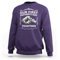 Proud New Dad Sweatshirt Our First Fathers Day Together Gift