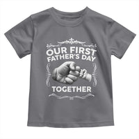 Proud New Dad Toddler T Shirt Our First Fathers Day Together Gift