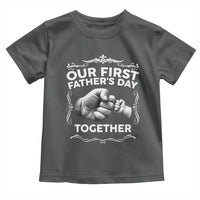 Proud New Dad Toddler T Shirt Our First Fathers Day Together Gift