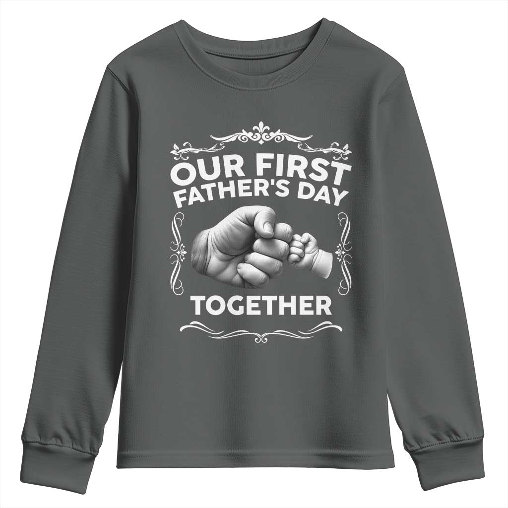 Proud New Dad Youth Sweatshirt Our First Fathers Day Together Gift
