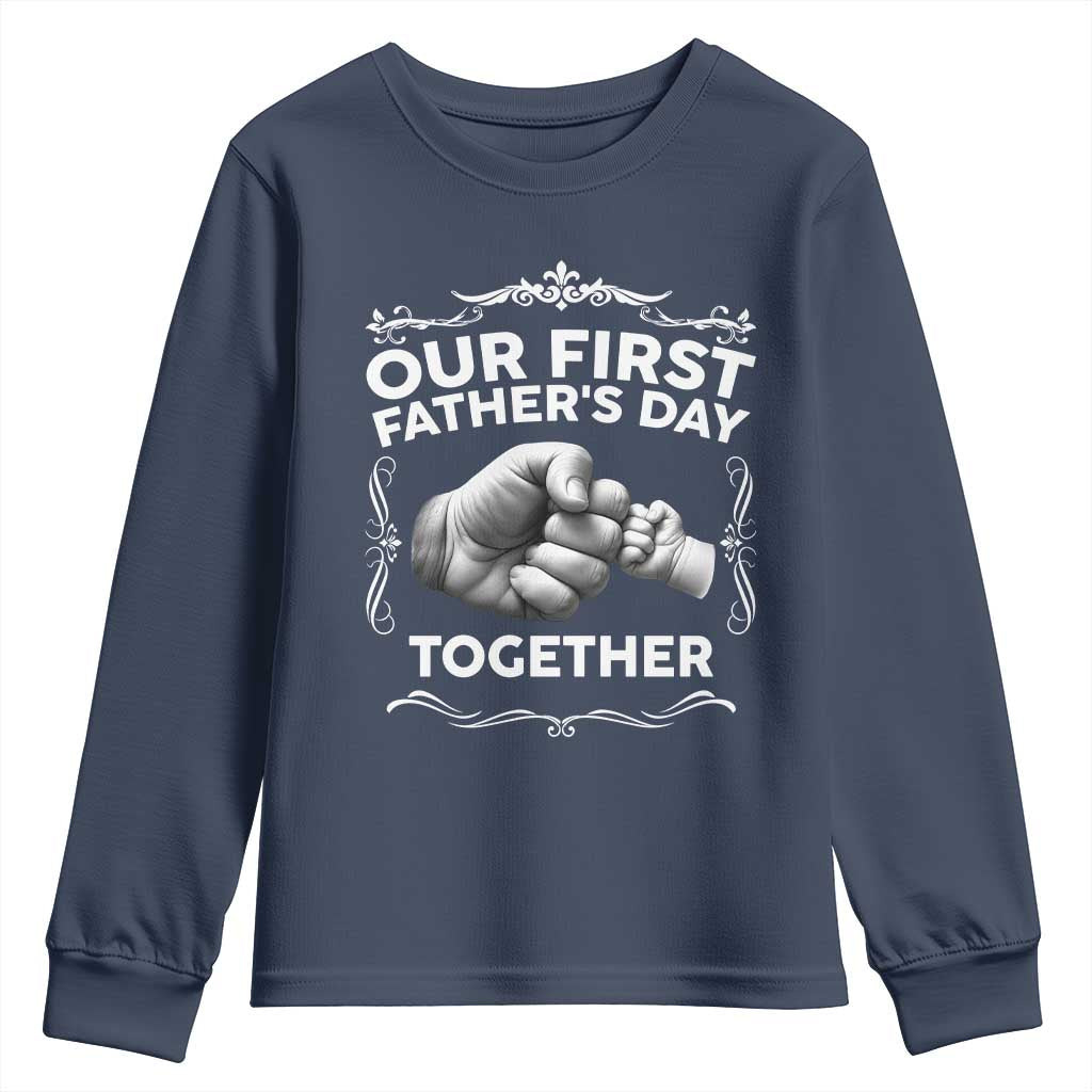 Proud New Dad Youth Sweatshirt Our First Fathers Day Together Gift