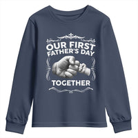 Proud New Dad Youth Sweatshirt Our First Fathers Day Together Gift