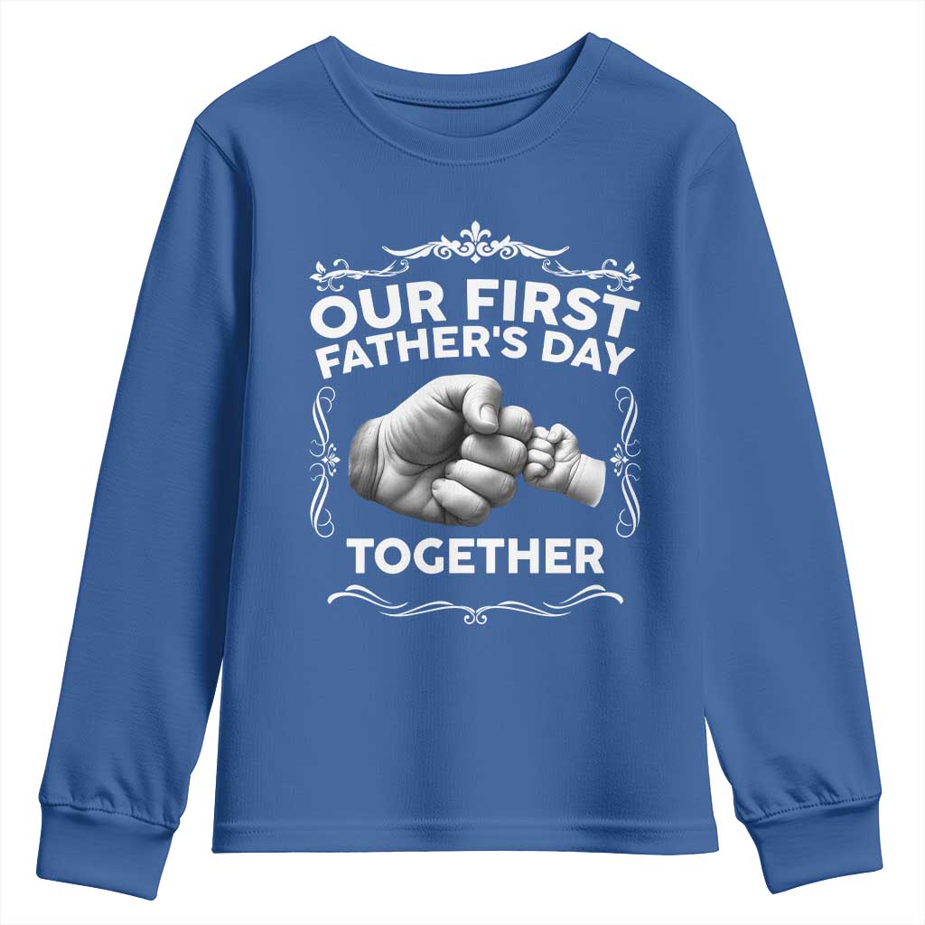 Proud New Dad Youth Sweatshirt Our First Fathers Day Together Gift