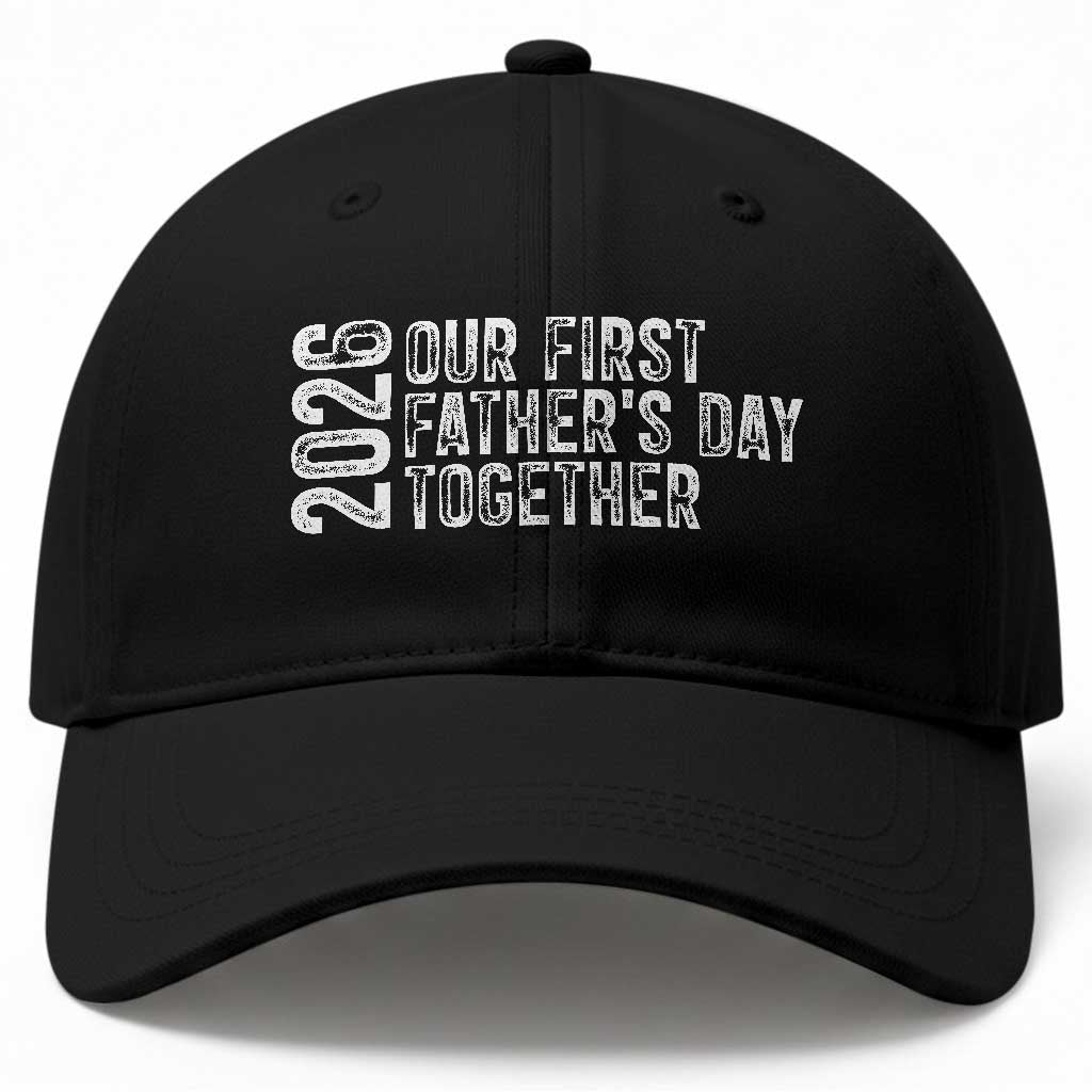 Our First Fathers Day Together 2026 Baseball Cap New Dad Gift