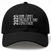 Our First Fathers Day Together 2026 Baseball Cap New Dad Gift