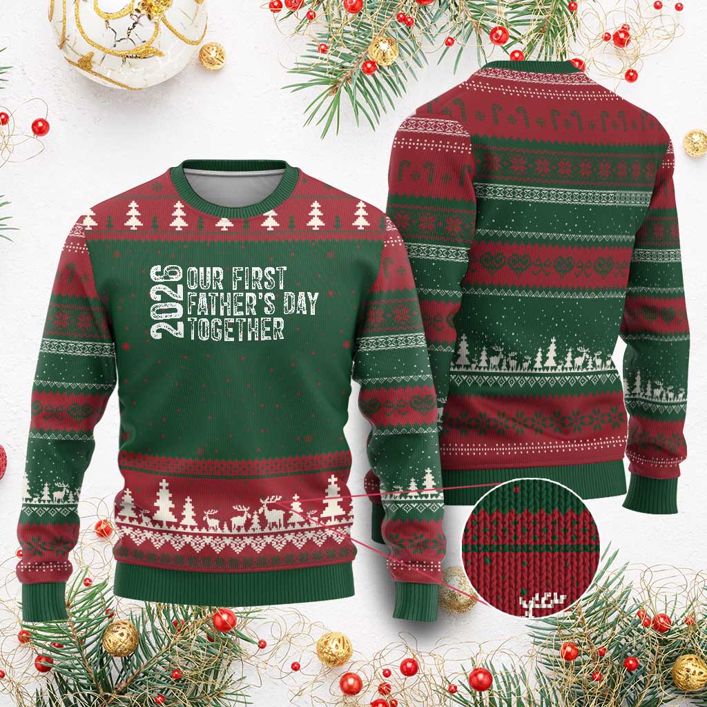 Our First Fathers Day Together 2026 Ugly Christmas Sweater New Dad Gift