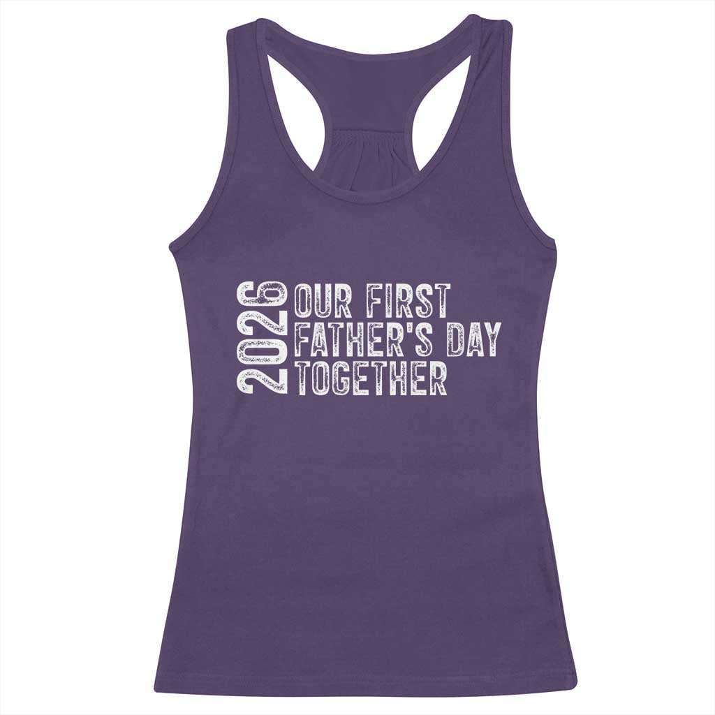 Our First Fathers Day Together 2026 Racerback Tank Top New Dad Gift
