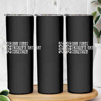 Our First Fathers Day Together 2026 Skinny Tumbler New Dad Gift