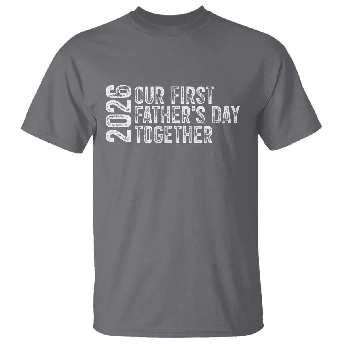 Our First Fathers Day Together 2026 T Shirt New Dad Gift