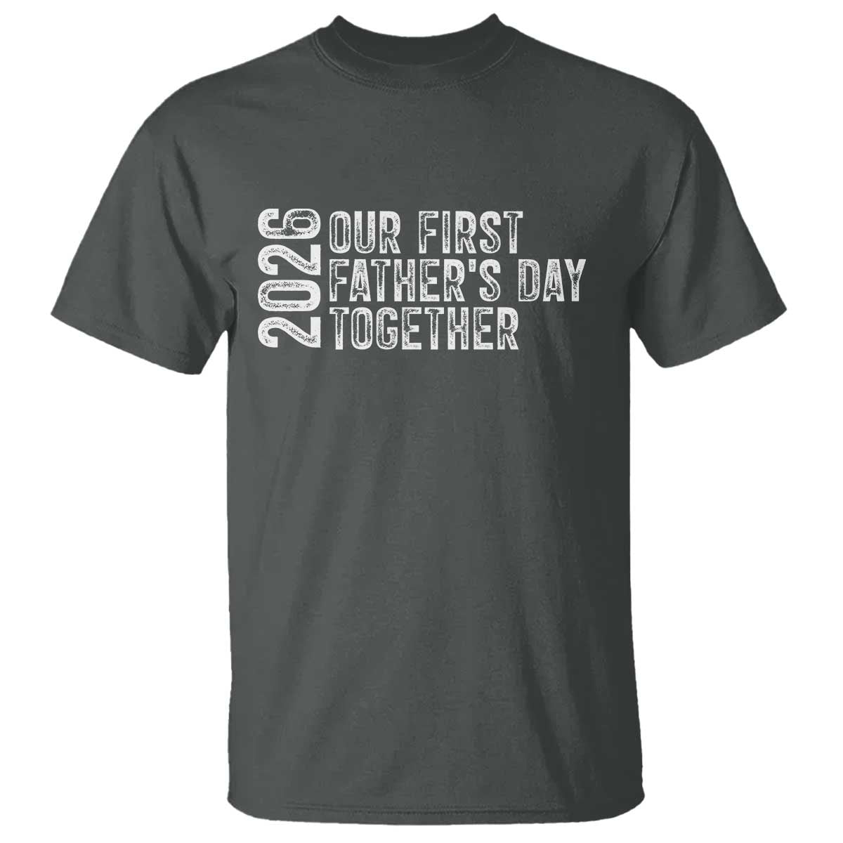 Our First Fathers Day Together 2026 T Shirt New Dad Gift