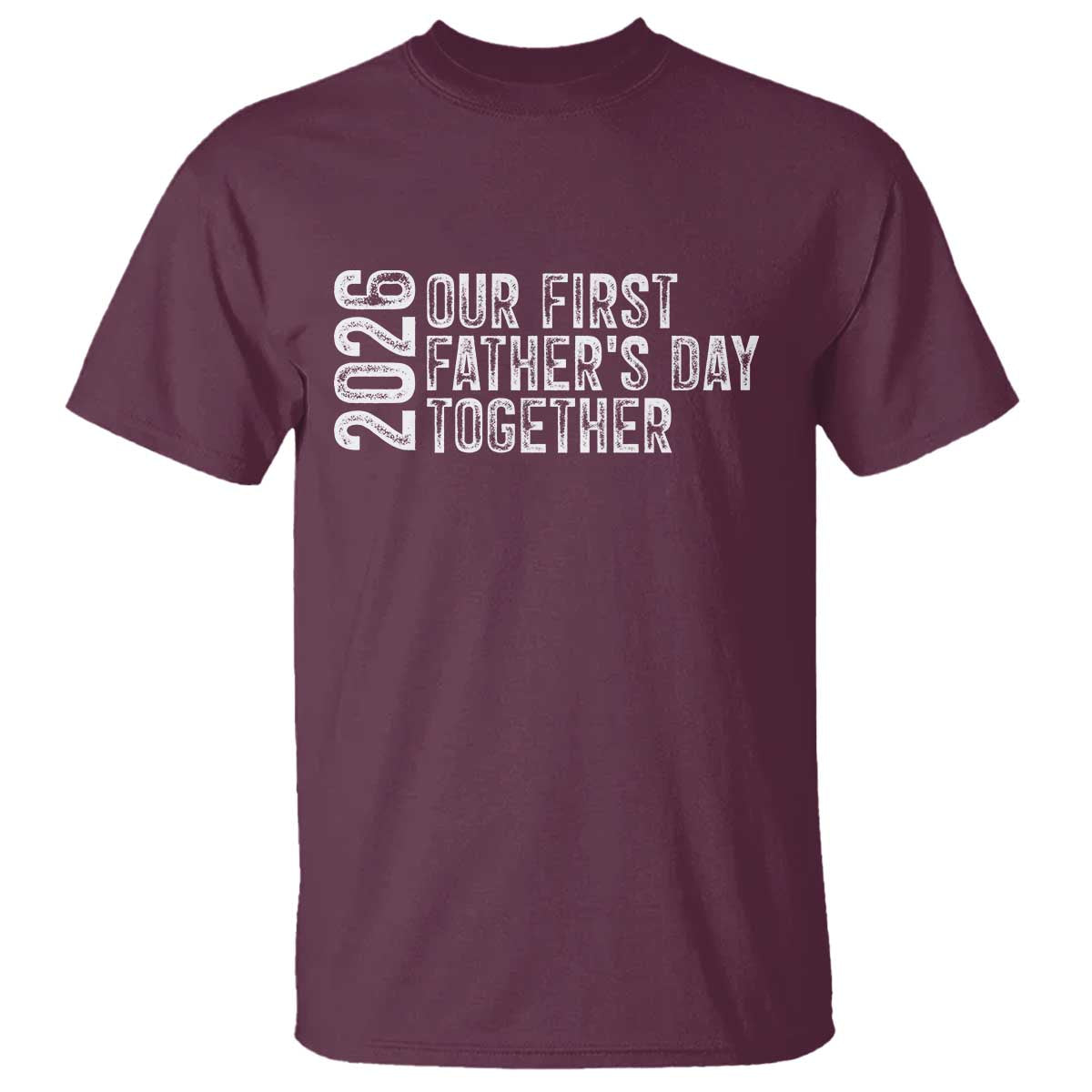 Our First Fathers Day Together 2026 T Shirt New Dad Gift