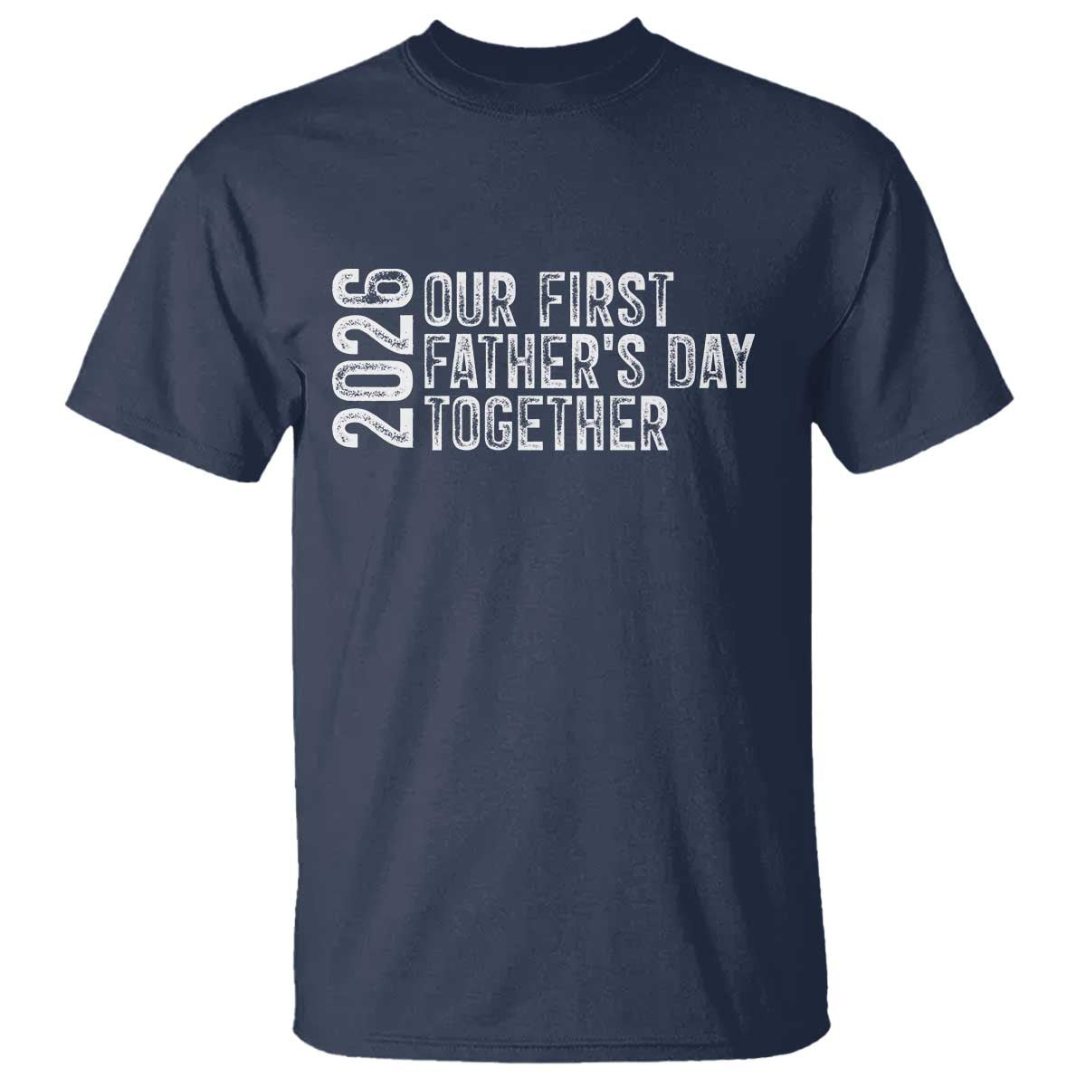 Our First Fathers Day Together 2026 T Shirt New Dad Gift