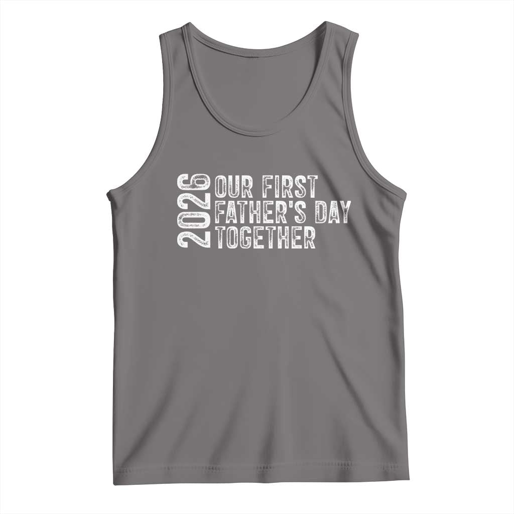 Our First Fathers Day Together 2026 Tank Top New Dad Gift